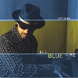 Jeff Jacobs - All Blue To Me