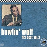 Howlin' Wolf - His Best, Volume 2