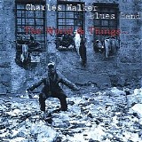 Charles Walker Blues Band, The - The World And Things