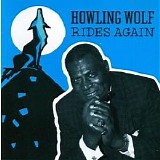 Howlin' Wolf - Howling Wolf Rides Again