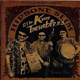 Hipbone Slim & The Knee Tremblers - (2010) The Kneeanderthal Sounds Of Hipbone Slim & The Knee Tremblers