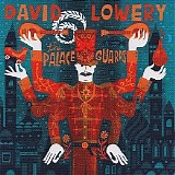 David Lowery - The Palace Guards