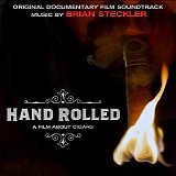 Brian Steckler - Hand Rolled: A Film About Cigars