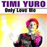 Timi Yuro - Only Love Me