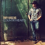 Troy Kaszas - Country Hearts