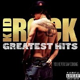 Kid Rock - Greatest Hits: You Never Saw Coming