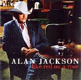 Alan Jackson - Like Red On A Rose