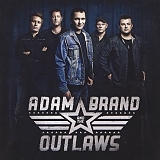 Adam Brand And The Outlaws - Adam Brand And The Outlaws (Self Titled)