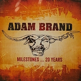 Adam Brand - Milestones... 20 Years