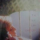 Julie Lavender - Never Felt the Sun