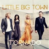 Little Big Town - Tornado