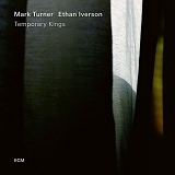 Mark Turner & Ethan Iverson - Temporary Kings