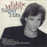 Eddie Money - Super Hits