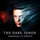 The Dark Tenor - Symphony Of Ghosts (Deluxe Edition)