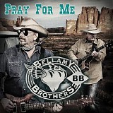 Bellamy Brothers - Pray for Me