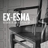 Pedro Onetto - EX-ESMA: Retratos de Una RecuperaciÃ³n