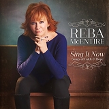 Reba McEntire - Sing It Now: Songs Of Faith & Hope (Deluxe Edition)