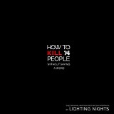 Lighting Nights - How To Kill 14 People Without Saying A Word