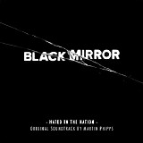 Martin Phipps - Black Mirror: Hated In The Nation