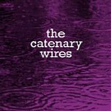 The Catenary Wires - What About The Rings