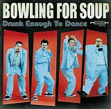 Bowling For Soup - Drunk Enough To Dance