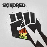 Skindred - Kill the Power