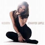 Jennifer Lopez - Rebirth:  Special Edition  [Import]