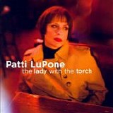 Patti Lupone - The Lady With The Torch