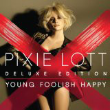 Pixie Lott - Young Foolish Happy:  Deluxe Edition