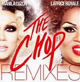 Manila Luzon & Latrice Royale - The Chop Remixes