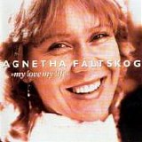 Agnetha FÃ¤ltskog - My Love My Life