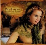 Patty Loveless - Dreamin' My Dreams