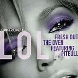 Jennifer Lopez - Fresh Out The Oven (Remixes)