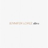 Jennifer Lopez - Alive