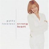 Patty Loveless - Strong Heart