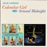 Julie London - Calendar Girl + Around Midnight