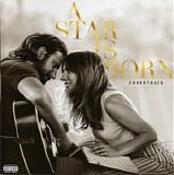 Lady Gaga & Bradley Cooper - A Star Is Born:  Soundtrack