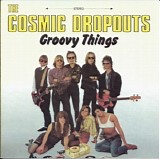 The Cosmic Dropouts - Groovy Things