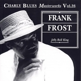 Frank Frost - Jelly Roll King