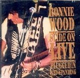 Ronnie Wood - Slide on Live:Plugged in and Standin