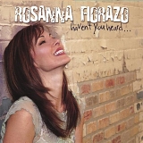 Rosanna Fiorazo - Haven't You Heard