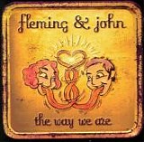 Fleming & John - The Way We Are