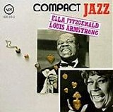 Ella Fitzgerald & Louis Armstrong - Compact Jazz