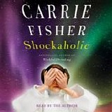 Carrie Fisher - Shockaholic  [AudioBook]