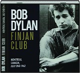 Bob Dylan - 1962.07.02 - Finjan Club, Montreal, Canada