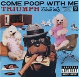 Triumph the Insult Comic Dog - Come Poop With Me (CD & DVD)