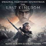 John Lunn & EivÃ¸r - The Last Kingdom