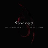 Sjodogg - Landscapes Of Disease And Decadence