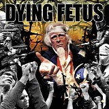 Dying Fetus - Destroy The Opposition