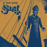 Ghost - If You Have Ghost